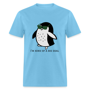"I'm Kind of a Big Deal" - Unisex Classic T-Shirt - aquatic blue
