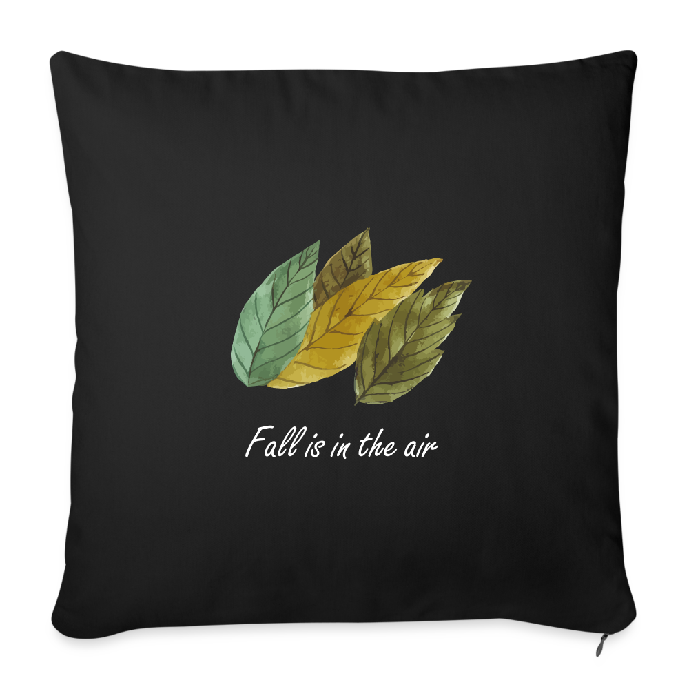 Throw Pillow Cover 18” x 18” "Fall is in the air" - black