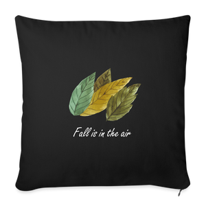 Throw Pillow Cover 18” x 18” "Fall is in the air" - black