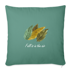 Throw Pillow Cover 18” x 18” "Fall is in the air" - cypress green