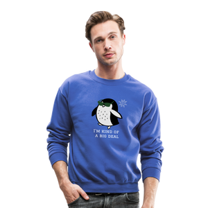 "I'm Kind of a Big Deal" - Crewneck Sweatshirt - royal blue