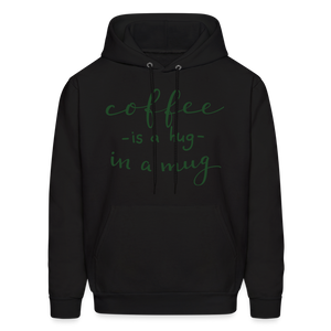 Men's Hoodie "Coffee is a hug in a Mug" - black