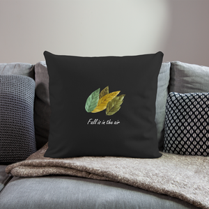 Throw Pillow Cover 18” x 18” "Fall is in the air" - black