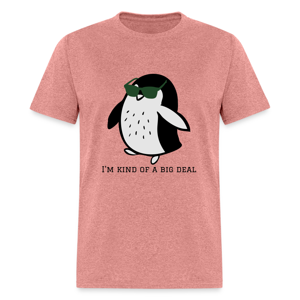 "I'm Kind of a Big Deal" - Unisex Classic T-Shirt - heather mauve