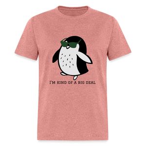 "I'm Kind of a Big Deal" - Unisex Classic T-Shirt - heather mauve