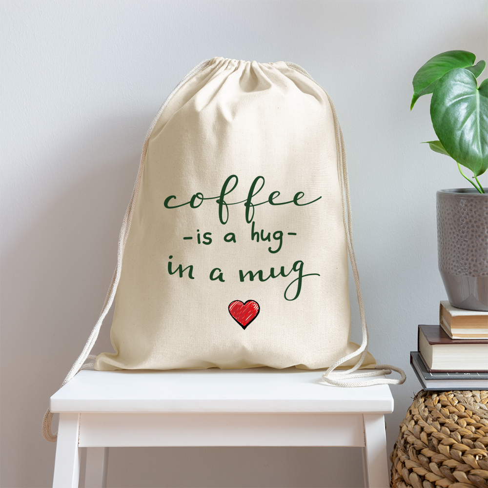 Cotton Drawstring Bag "Coffee is a hug in a Mug" - natural