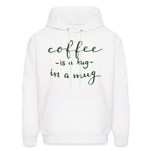 Men's Hoodie "Coffee is a hug in a Mug" - white