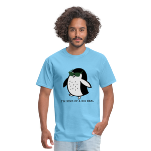 "I'm Kind of a Big Deal" - Unisex Classic T-Shirt - aquatic blue