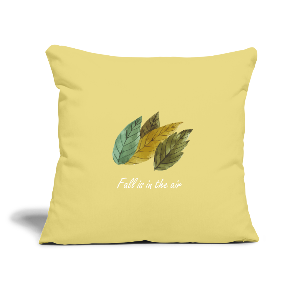 Throw Pillow Cover 18” x 18” "Fall is in the air" - washed yellow