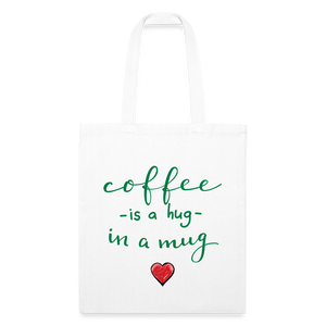 Recycled Tote Bag "Coffee is a hug in a Mug" - white