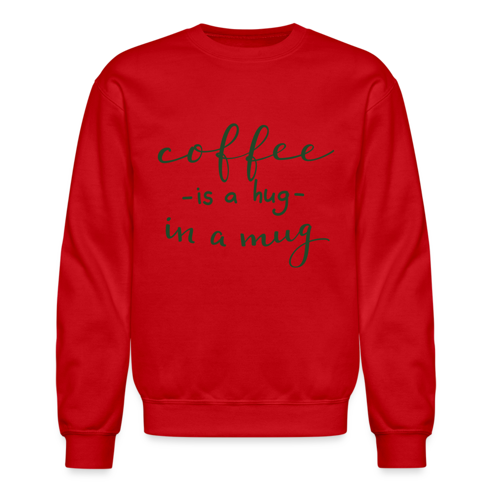 Crewneck Sweatshirt "Coffee is a hug in mug" - red