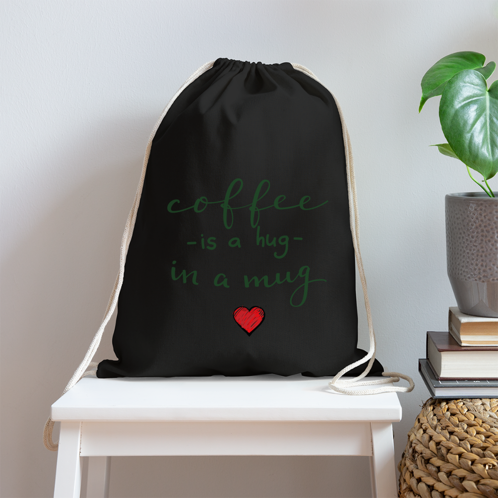 Cotton Drawstring Bag "Coffee is a hug in a Mug" - black