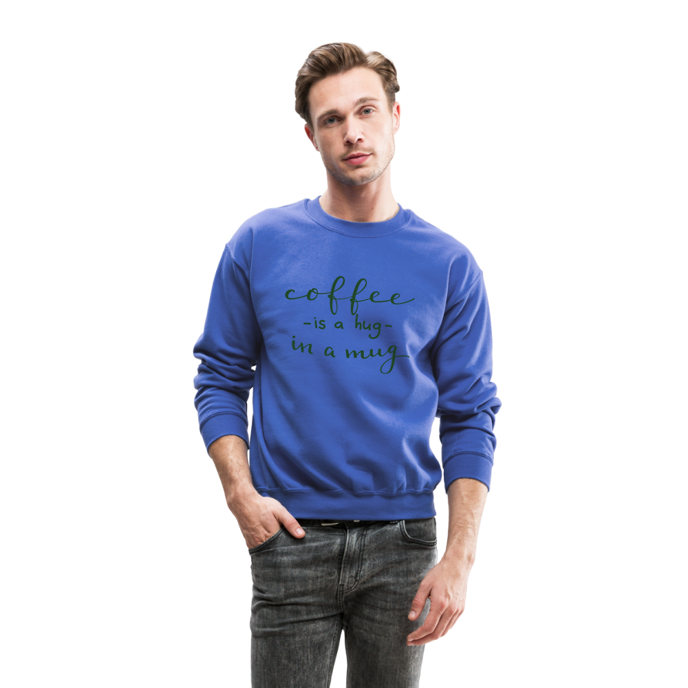 Crewneck Sweatshirt "Coffee is a hug in mug" - royal blue