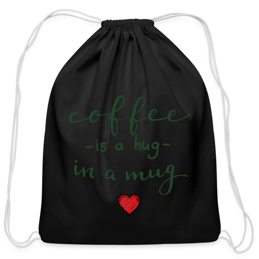 Cotton Drawstring Bag "Coffee is a hug in a Mug" - black