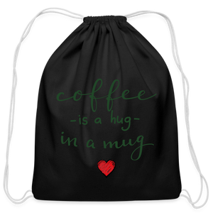 Cotton Drawstring Bag "Coffee is a hug in a Mug" - black