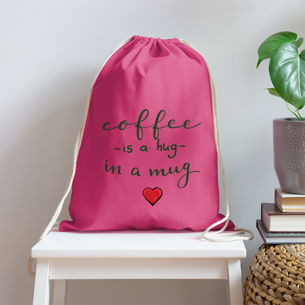 Cotton Drawstring Bag "Coffee is a hug in a Mug" - pink