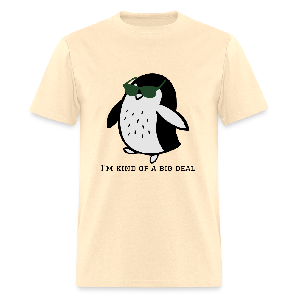 "I'm Kind of a Big Deal" - Unisex Classic T-Shirt - natural