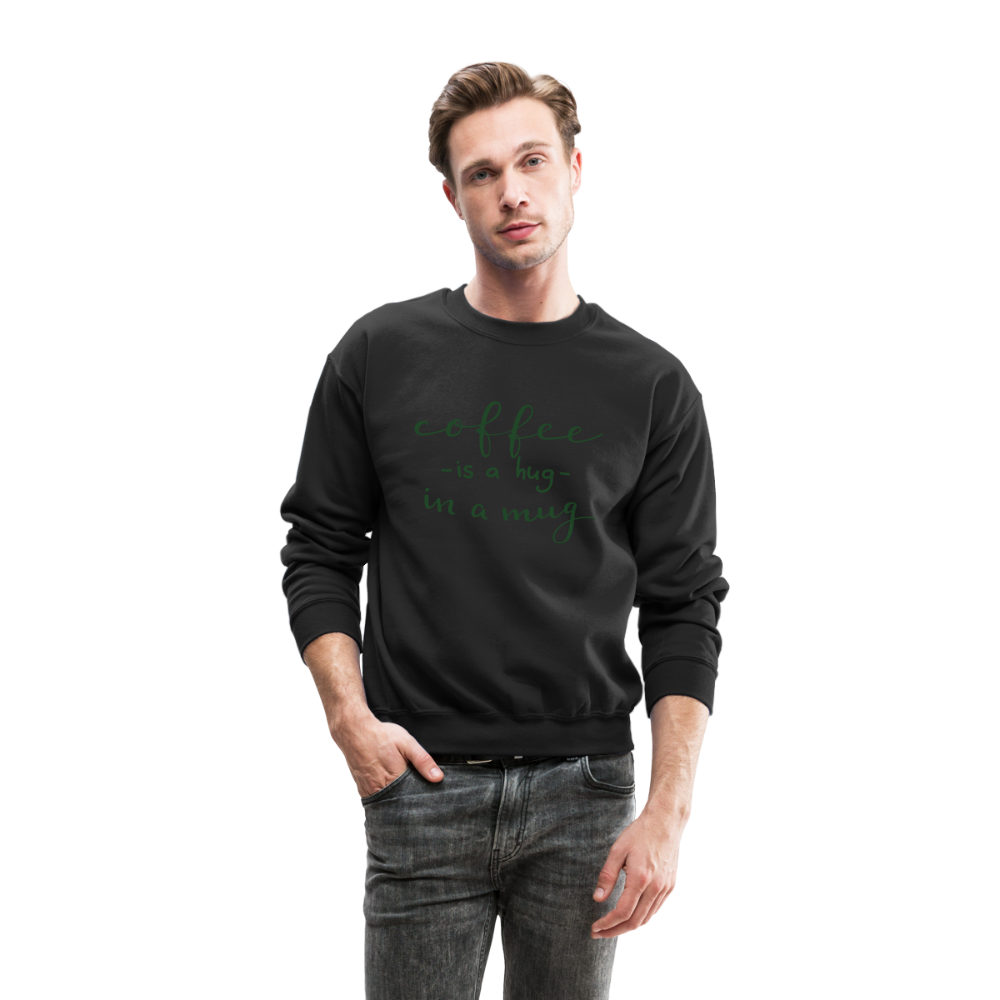 Crewneck Sweatshirt "Coffee is a hug in mug" - black