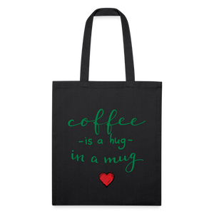 Recycled Tote Bag "Coffee is a hug in a Mug" - black