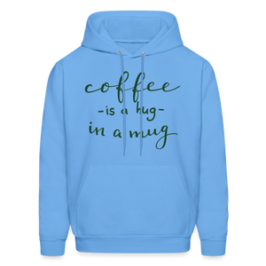 Men's Hoodie "Coffee is a hug in a Mug" - carolina blue