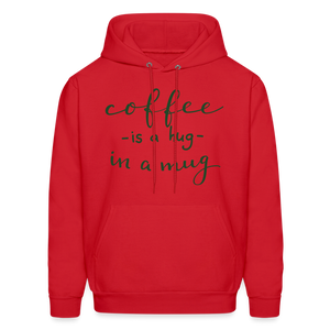 Men's Hoodie "Coffee is a hug in a Mug" - red