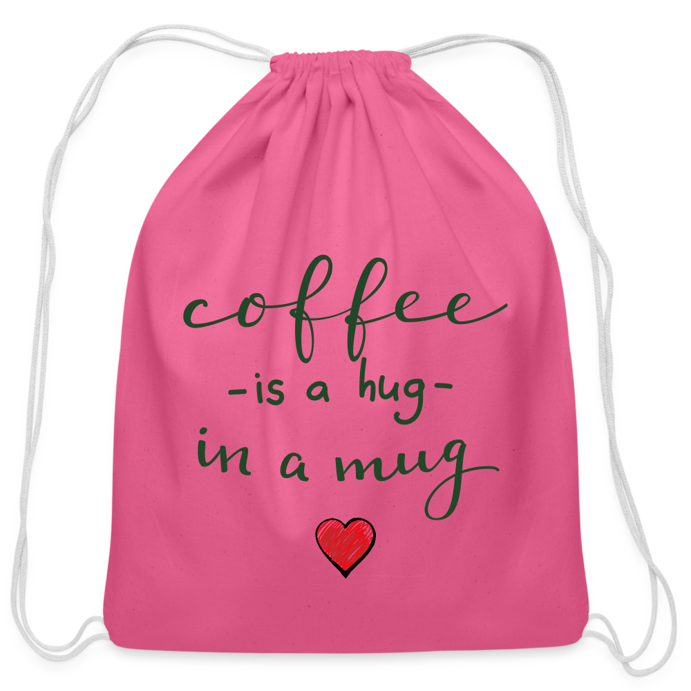 Cotton Drawstring Bag "Coffee is a hug in a Mug" - pink