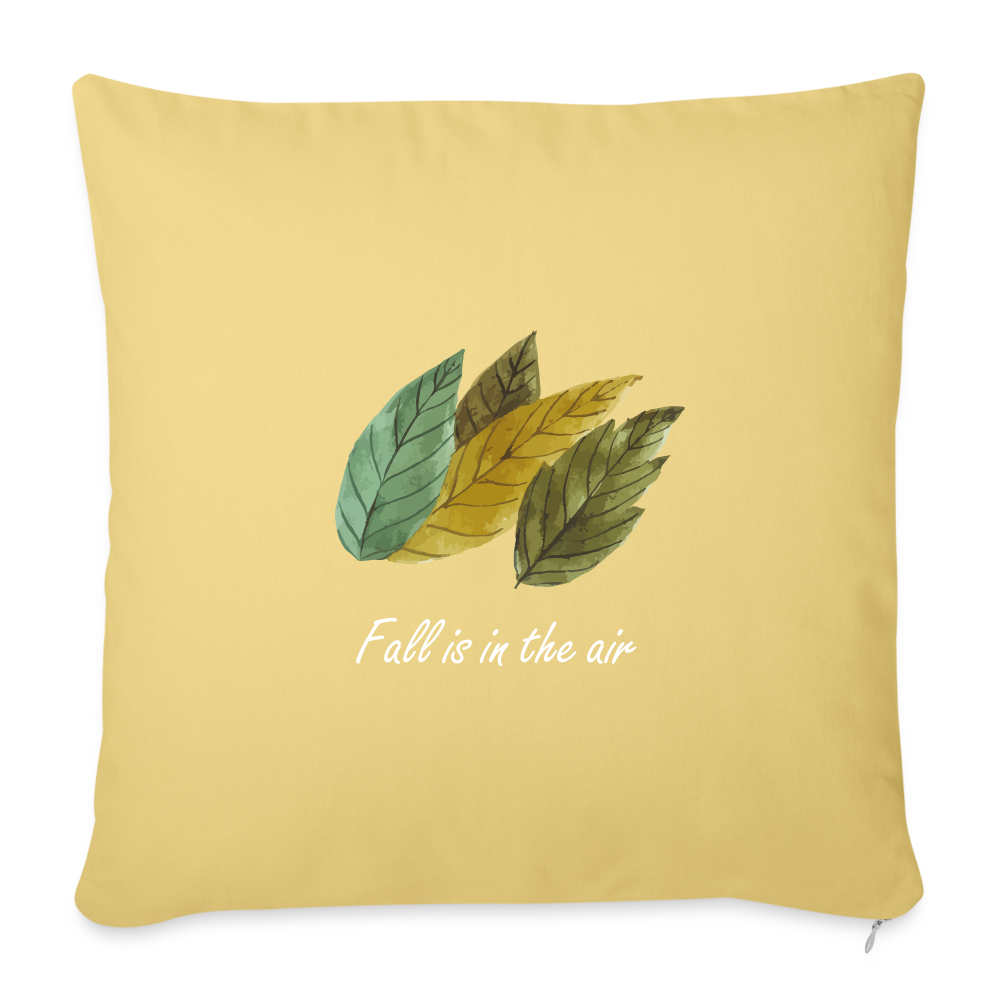 Throw Pillow Cover 18” x 18” "Fall is in the air" - washed yellow