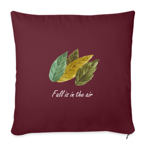 Throw Pillow Cover 18” x 18” "Fall is in the air" - burgundy