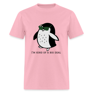 "I'm Kind of a Big Deal" - Unisex Classic T-Shirt - pink