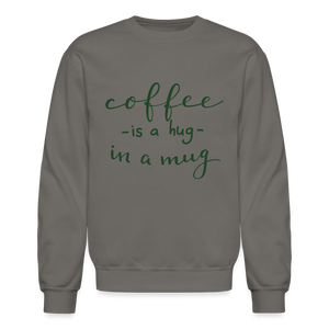 Crewneck Sweatshirt "Coffee is a hug in mug" - asphalt gray