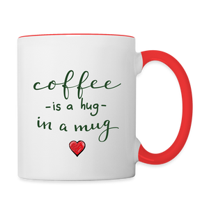 Contrast Coffee Mug "Coffee is a hug in a Mug" - white/red