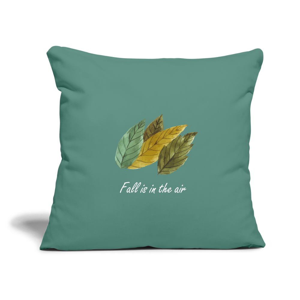 Throw Pillow Cover 18” x 18” "Fall is in the air" - cypress green