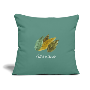 Throw Pillow Cover 18” x 18” "Fall is in the air" - cypress green